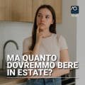 Quanto dovremmo bere in estate?
